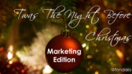 Twas The Night Before Christmas – Marketing Edition