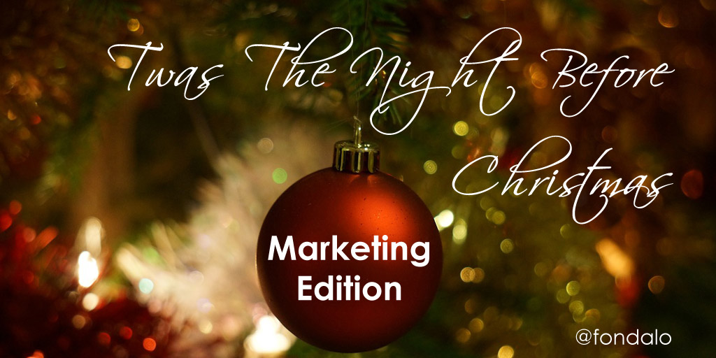 Twas The Night Before Christmas – Marketing Edition