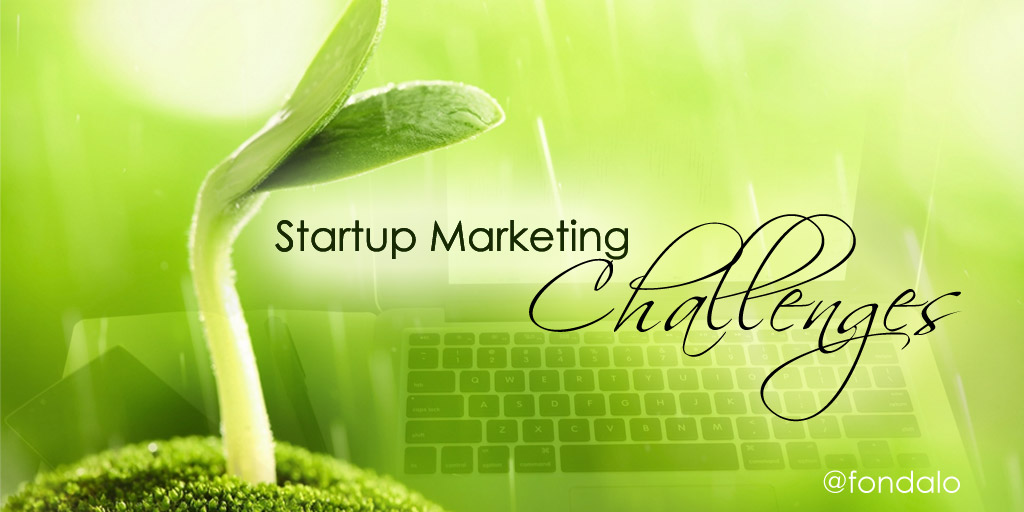 Startup Marketing – The Top 5 Challenges