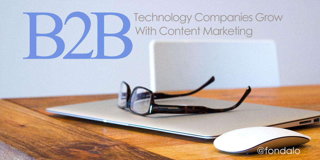 B2B Technology Companies Grow With Content Marketing