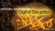 The Primary Sources of Digital Disruption