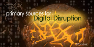 The primary sources that are causing digital disruption and the role of innovation and technology plays in digital transformation