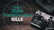 When Digital Transformation Kills