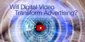 Will digital video ads disrupt traditional TV and Cable video advertising?