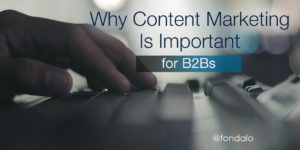 Why is B2B content marketing so important