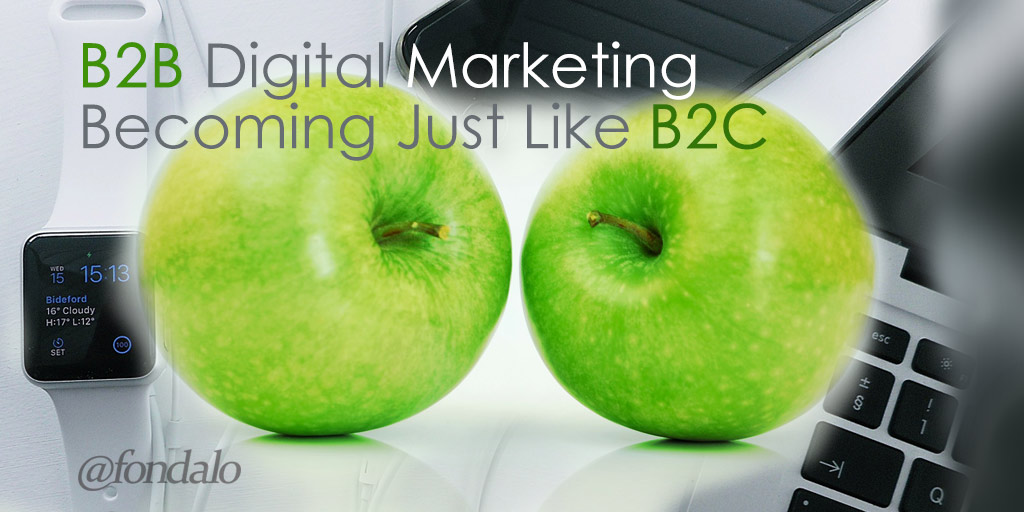 B2B marketing transforming to be like B2C marketing