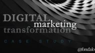 Digital Marketing Transformation [Case Study]