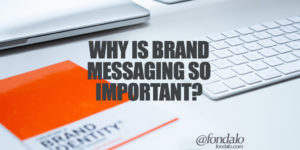 What is brand messaging and why is it important?